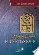 libro ¿quién Fundó El Cristianismo?